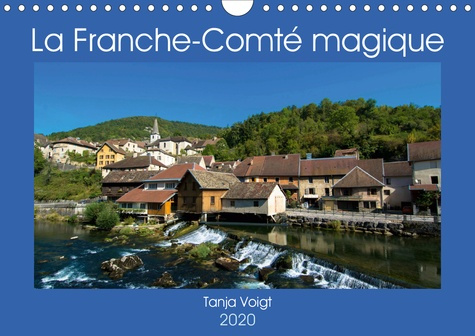 Emprunter LA FRANCHE-COMTE MAGIQUE (CALENDRIER MURAL 2020 DIN A4 HORIZONTAL) - VENEZ DECOUVRIR LA BEAUTE ET LA livre