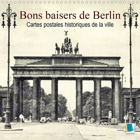 Emprunter BONS BAISERS DE BERLIN - CARTES POSTALES HISTORIQUES DE LA VILLE (CALENDRIER MURAL 2020 300 * 300 M livre