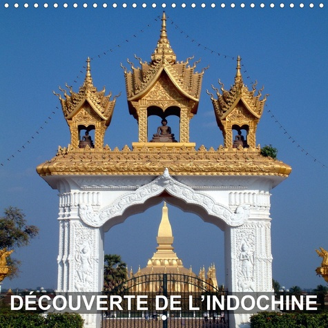 Emprunter Découverte de l’Indochine (Calendrier mural 2020 300 × 300 mm Square). Cambodge, Laos et Vietnam - l livre