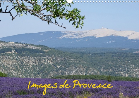 Emprunter IMAGES DE PROVENCE (CALENDRIER MURAL 2020 DIN A3 HORIZONTAL) - IMAGES DE LA BEAUTE DE LA PROVENCE (C livre