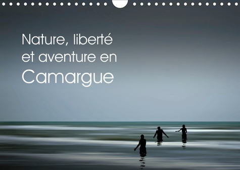 Emprunter NATURE, LIBERTE ET AVENTURE EN CAMARGUE (CALENDRIER MURAL 2020 DIN A4 HORIZONTAL) - BALADES EN PLEIN livre