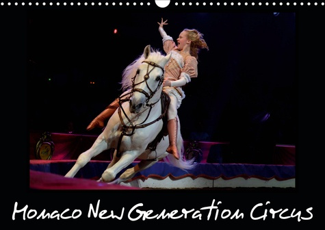 Emprunter MONACO NEW GENERATION CIRCUS (CALENDRIER MURAL 2020 DIN A3 HORIZONTAL) - LE FESTIVAL NEW GENERATION livre