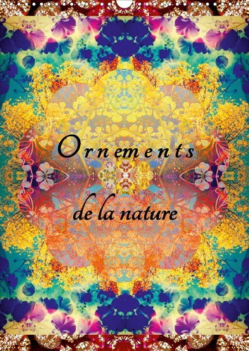 Emprunter ORNEMENTS DE LA NATURE (CALENDRIER MURAL 2020 DIN A3 VERTICAL) - PHOTOGRAPHIES D'ORNEMENTS DE FLEURS livre