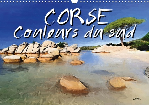 Emprunter CORSE COULEURS DU SUD (CALENDRIER MURAL 2020 DIN A3 HORIZONTAL) - SERIE DE 13 TABLEAUX, D'UNE SELECT livre