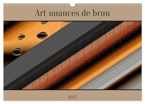 Emprunter Art nuances de brun (Calendrier mural 2025 DIN A3 vertical), CALVENDO calendrier mensuel. Oeuvres ab livre