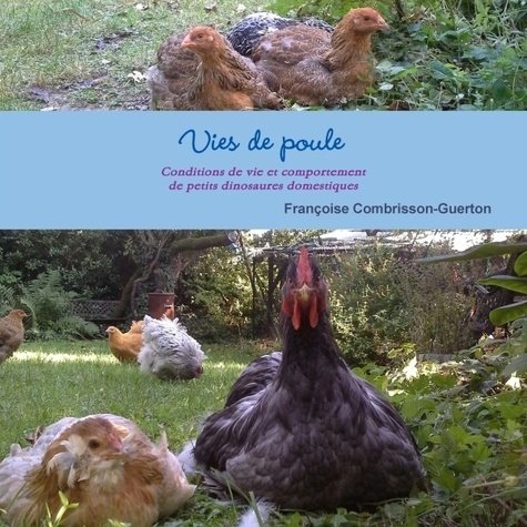 Emprunter Vies de poule. Conditions de vie et comportement de petits dinosaures domestiques livre