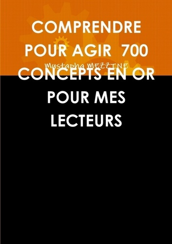 Emprunter Comprendre pour agir 700 concepts en or pour mes lecteurs livre