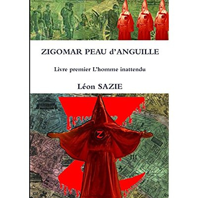 Emprunter ZIGOMAR PEAU d'ANGUILLE Livre premier L'homme inattendu livre
