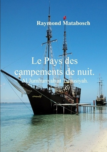 Emprunter Le pays des campements de nuit : La Tunisie. livre