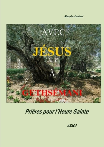 Emprunter Avec Jésus a Gethsemani. Prières pour l'Heure Sainte livre