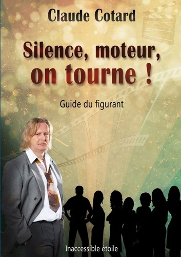 Emprunter Silence, moteur, on tourne ! livre