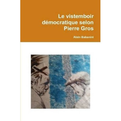 Emprunter Le vistemboir démocratique selon Pierre Gros livre