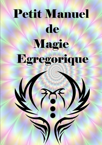 Emprunter Petit Manuel De Magie Egregorique livre