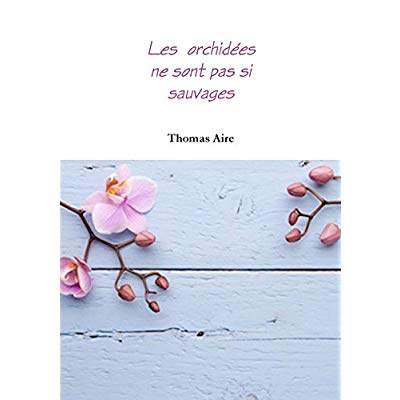 Emprunter Les orchidées ne sont pas si sauvages livre