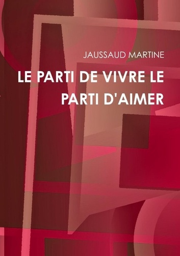Emprunter Le parti de vivre le parti d'aimer livre