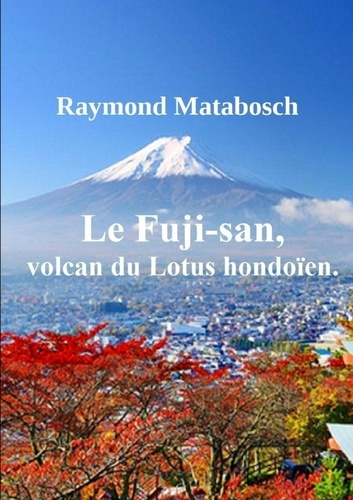 Emprunter Le Fuji-san, volcan du Lotus hondoïen. livre