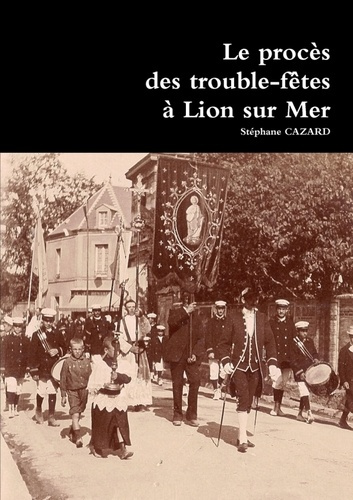 Emprunter Le procès des trouble-fêtes à Lion sur Mer livre