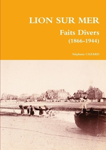 Emprunter LION SUR MER - Faits Divers (1866-1944) livre