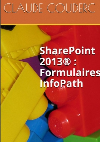 Emprunter SharePoint 2013 : Formulaires InfoPath livre