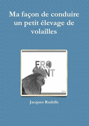 Emprunter Ma façon de conduire un petit élevage de volailles livre