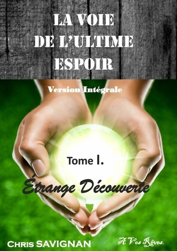 Emprunter La voie de l'ultime espoir Tome 1 : Etrange découverte. Version intégrale livre