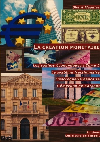 Emprunter Les cahiers économiques. Tome 2, La création monétaire : Le système fractionnaire ; L'escroquerie ba livre