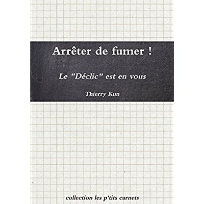 Emprunter Arrêter de fumer ! Le Déclic est en vous livre