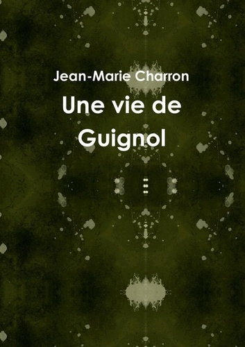 Emprunter Une vie de Guignol livre