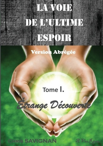 Emprunter La voie de l'ultime espoir Tome 1 : Etrange découverte. Version abrégée livre