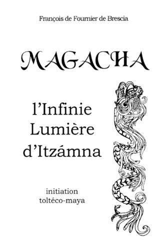 Emprunter Magacha. L'Infinie Lumière d'Itzamna livre