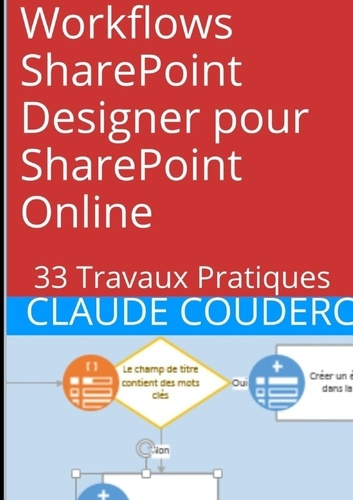 Emprunter Workflows SharePoint Designer pour SharePoint Online : 33 Travaux Pratiques livre