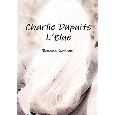 Emprunter CHARLIE DUPUITS L'ELUE livre
