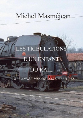 Emprunter Les tribulations d'un enfant du rail livre