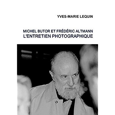 Emprunter MICHEL BUTOR ET FREDERIC ALTMANN : L'ENTRETIEN PHOTOGRAPHIQUE livre