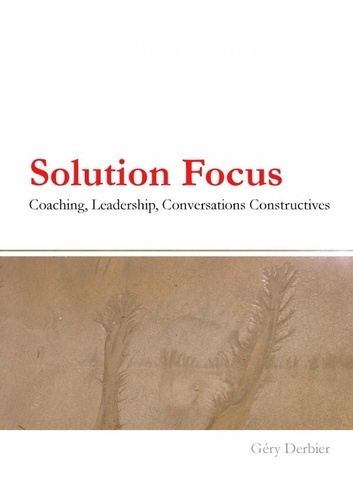 Emprunter Solution Focus : coaching, leadership, conversations constructives livre