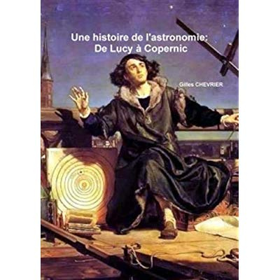 Emprunter Une histoire de l'astronomie. De Lucy à Copernic livre