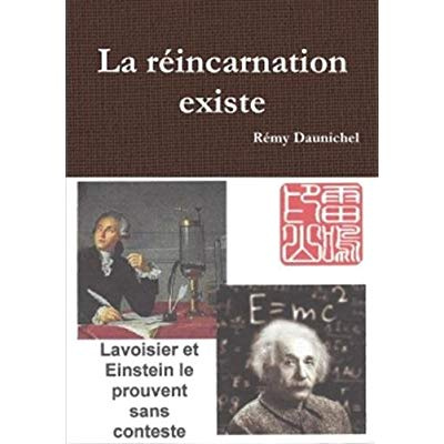 Emprunter La réincarnation existe. Lavoisier et Einstein le prouvent sans conteste livre