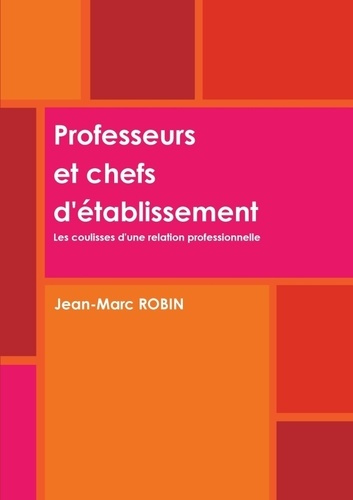 Emprunter Professeurs et chefs d'établissement. Les coulisses d'une relation professionnelle livre