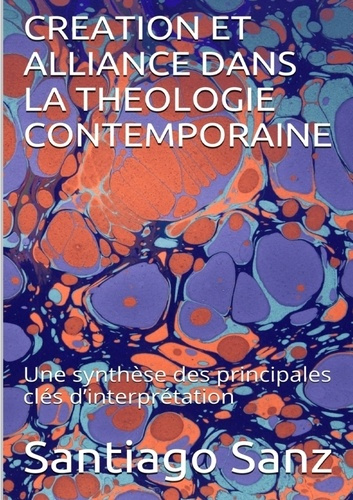 Emprunter Creation et alliance dans la théologie contemporaine. Une synthèse des principales clés d'interpréta livre