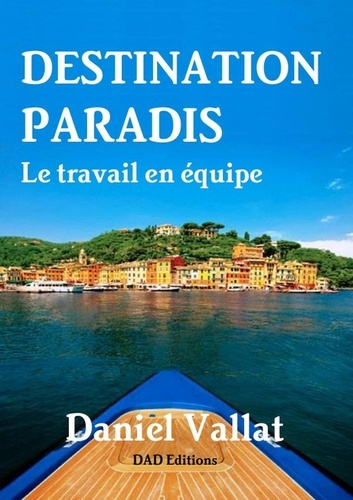 Emprunter Destination paradis. Le travail en équipe livre