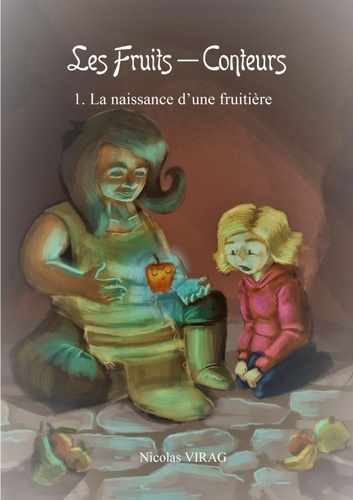 Emprunter Les fruits-conteurs Tome 1 : La naissance d'une fruitière livre
