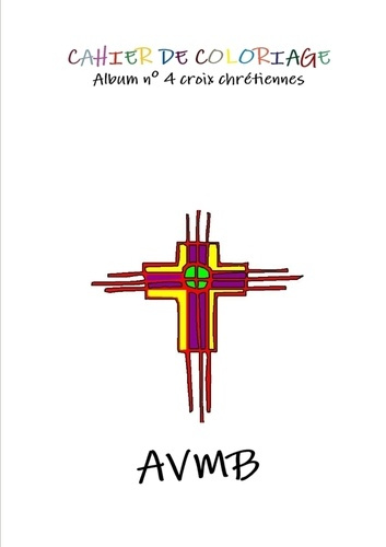 Emprunter Cahier de coloriage. Album de coloriage N° 4, Croix chrétiennes livre