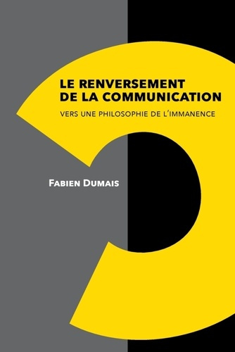 Emprunter Le renversement de la communication. Vers une philosophie de l'immanence livre