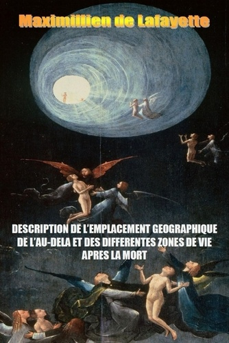 Emprunter Description de l'emplacement géographique de l'au-delà et des différentes zones de vie après la mort livre