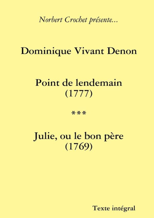 Emprunter Dominique Vivant Denon - Point de lendemain / Julie, ou le bon père livre