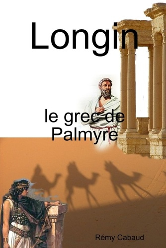 Emprunter Longin , le grec de Palmyre livre