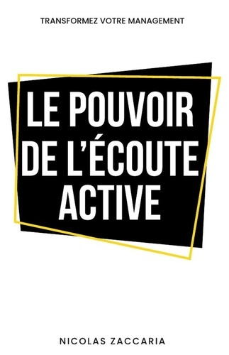 Emprunter Le pouvoir de l'écoute active. Transformez votre management livre