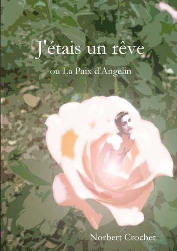 Emprunter J'étais un rêve, ou La Paix d'Angelin livre