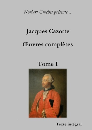 Emprunter Jacques Cazotte - OEuvres complètes - Tome I livre