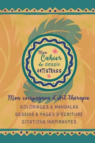 Emprunter Mon cahier de dessin antistress : mon compagnon d'art-thérapie. Coloriages & Mandalas I Dessins livre